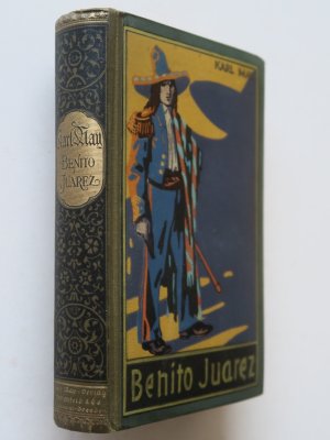 May, Karl: Benito Juarez. Herausgegeben von E. A. Schmid. 1.-25. Tausend. Radebeul bei Dresden, Karl-May-Verlag (mit Verlags-Signet), (1924). * Mit 1 […]