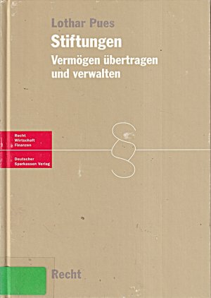 Stiftungen. Vermögen übertragen und verwalten