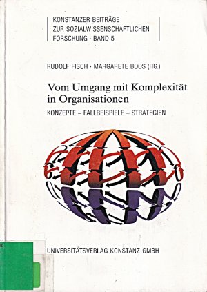 gebrauchtes Buch – Rudolf Fisch – Vom Umgang mit Komplexität in Organisationen: Konzepte - Fallbeispiele - Strategien (Konstanzer Beiträge zur sozialwissenschaftlichen Forschung)