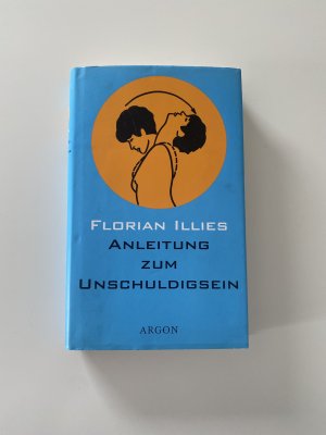 gebrauchtes Buch – Florian Illies – Anleitung zum Unschuldigsein