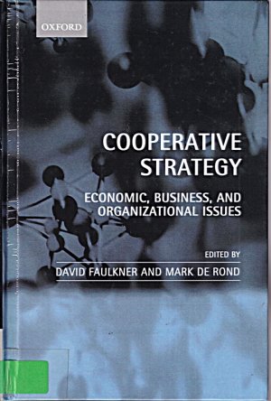 Cooperative Strategy: Economic, Business, and Organizational Issues