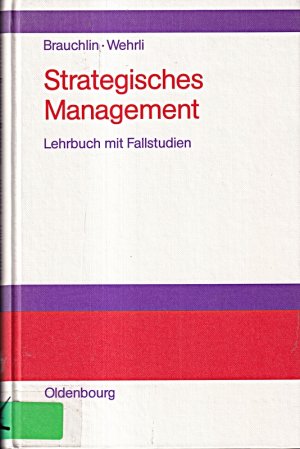 Strategisches Management: Lehrbuch mit Fallstudien