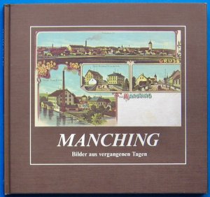 gebrauchtes Buch – Ernst Albrecht – Manching - Bilder aus vergangenen Tagen