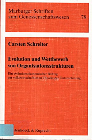 Evolution und Wettbewerb von Organisationsstrukturen: Ein evolutionsökomomischer Beitrag zur volkswirtschaftlichen Theorie der Unternehmung