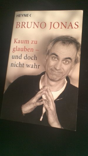 gebrauchtes Buch – Bruno Jonas – Kaum zu glauben - und doch nicht wahr