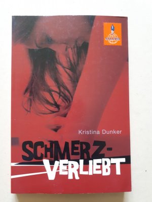 gebrauchtes Buch – Kristina Dunker – Schmerzverliebt