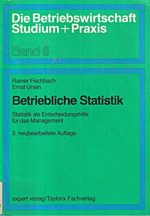 Betriebliche Statistik - Statistik als Entscheidungshilfe für das Management