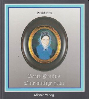 gebrauchtes Buch – Steck Dietrich – Beate Paulus - Eine mutige Frau