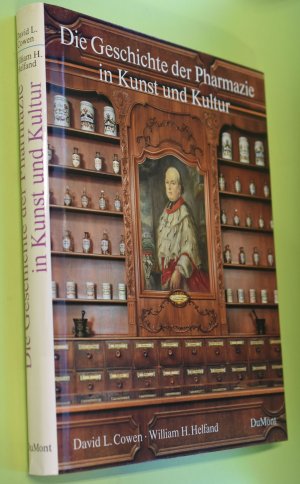 gebrauchtes Buch – Cowen, David L – Die Geschichte der Pharmazie in Kunst und Kultur. von David L. Cowen und William H. Helfand. [Aus dem Amerikan. von Dieter Kuhaupt]