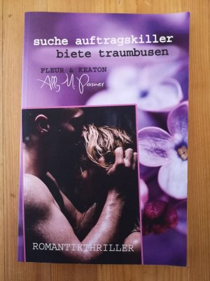 gebrauchtes Buch – Fleur & Keaton Ally M. Posner – Suche Auftragskiller, biete Traumbusen. Romantikthriller