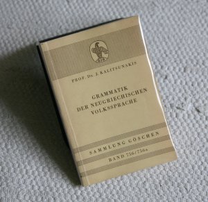 antiquarisches Buch – J. Kalitsunakis – Grammatik der neugriechischen Volkssprache - Sammlung Göschen