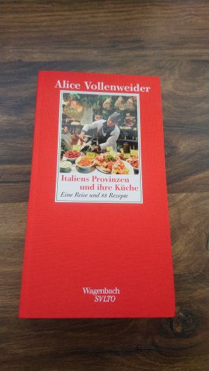 Italiens Provinzen und ihre Küche - Eine Reise und 88 Rezepte