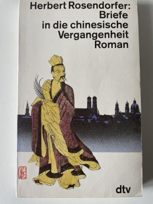 gebrauchtes Buch – Herbert Rosendorfer – Briefe in die chinesische Vergangenheit