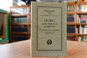 gebrauchtes Buch – Friedrich Fröbel – Ausgewählte Schriften. Bd. 3: Texte zur Vorschulerziehung und Spieltheorie. hrsg. von Helmut Heiland