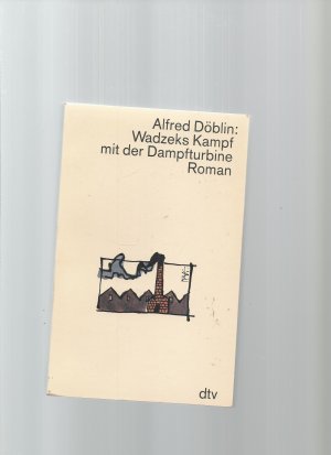 gebrauchtes Buch – Alfred Döblin – Wadzeks Kampf mit der Dampfturbine