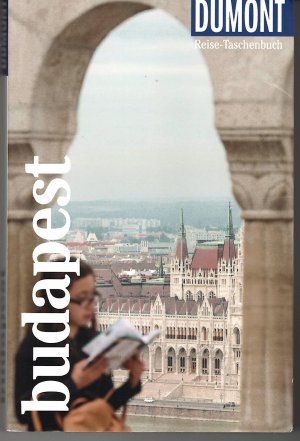 DuMont Reise-Taschenbuch Budapest - Reiseführer plus Reisekarte. Mit Autorentipps, Stadtspaziergängen und Touren.