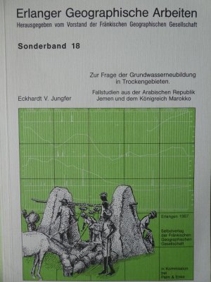 Zur Frage der Grundwasserneubildung in Trockengebieten - Fallstudien aus der Arabischen Republik Jemen und dem Königreich Marokko