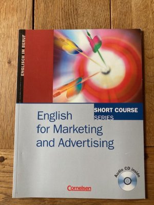 Short Course Series - Englisch im Beruf - English for Special Purposes - B1/B2 - English for Marketing and Advertising - Kursbuch mit CD