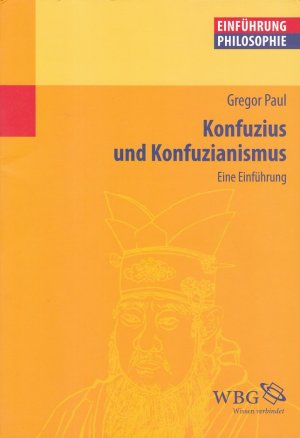 gebrauchtes Buch – Gregor Paul – KONFUZIUS UND KONFUZIANISMUS - Eine Einführung