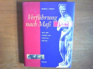 gebrauchtes Buch – Hersey, George L – Verführung nach Maß. Ideal und Tyrannei des perfekten Körpers. Aus dem Amerikanischen von Yvonne Badal.