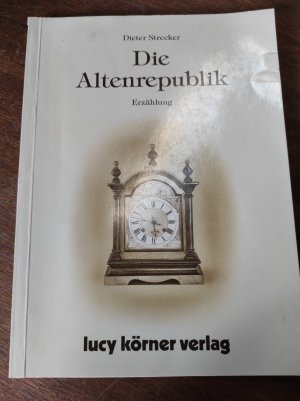 gebrauchtes Buch – Dieter Strecker – Die Altenrepublik