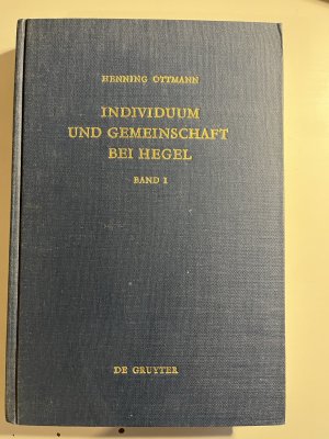 Henning Ottmann: Individuum und Gemeinschaft bei Hegel / Hegel im Spiegel der Interpretationen