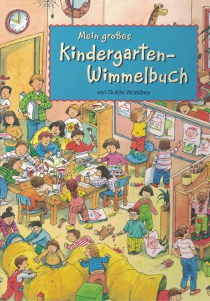 gebrauchtes Buch – Guido Wandrey – Mein großes Wimmelbuch: Mein großes Kindergarten-Wimmelbuch