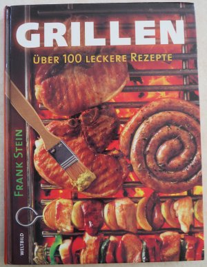 gebrauchtes Buch – Frank Stein – Grillen. Über 100 leckere Rezepte