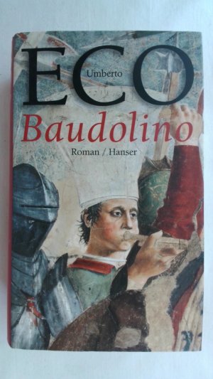 gebrauchtes Buch – Umberto Eco – BAUDOLINO: HISTORISCHER ROMAN.