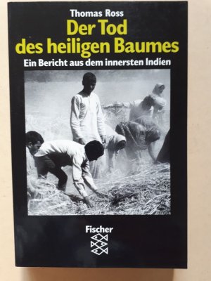 Der Tod des heiligen Baumes - Ein Bericht aus dem innersten Indien