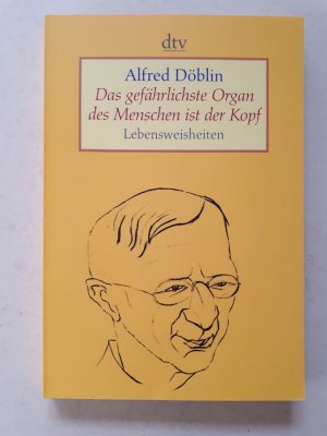 gebrauchtes Buch – Alfred Döblin – Das gefährlichste Organ des Menschen ist der Kopf