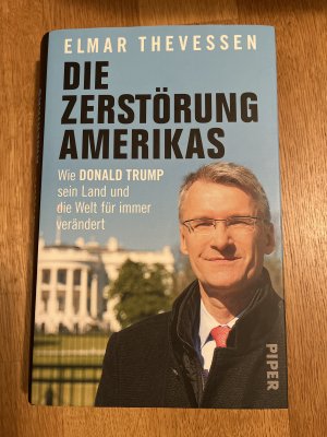 gebrauchtes Buch – Elmar Theveßen – Die Zerstörung Amerikas - Wie Donald Trump sein Land und die Welt für immer verändert