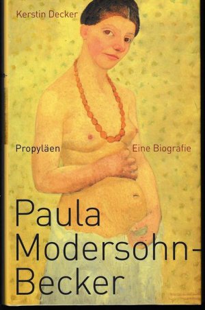 Paula Modersohn-Becker., Eine Biografie.