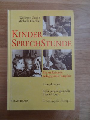 gebrauchtes Buch – Wolfgang Goebel – Kindersprechstunde. Ein medizinisch-pädagogischer Ratgeber