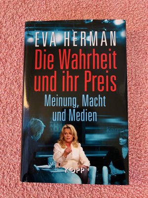 gebrauchtes Buch – Eva Herman – Die Wahrheit und ihr Preis - Meinung, Macht und Medien