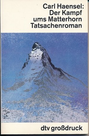 Der Kampf ums Matterhorn. Tatsachenroman