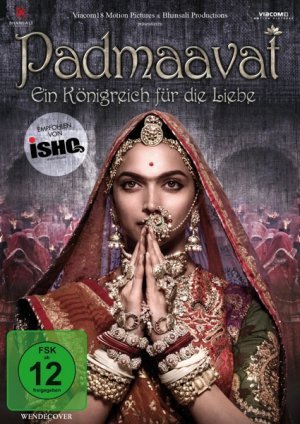 neuer Film – Sanjay Leela Bhansali – Padmaavat - Ein Koenigreich fuer die Liebe