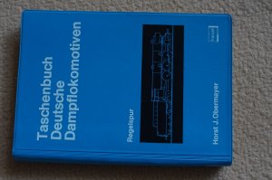 Taschenbuch deutsche Dampflokomotiven : Regelspur.