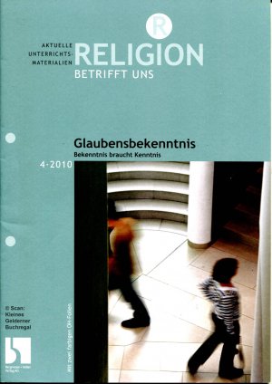 gebrauchtes Buch – Kall, Alfred - pädagogisch-didaktische Fachzeitschrift – Religion betrifft uns 4/2010: GLAUBENSBEKENNTNIS / mit zwei OH-Folien