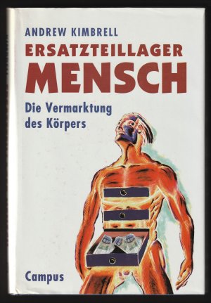 gebrauchtes Buch – Andrew Kimbrell – Ersatzteillager Mensch. Die Vermarktung des Körpers