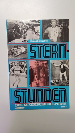 Sternstunden des Luxemburger Sports (Bd. 1)