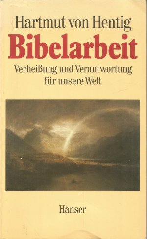 gebrauchtes Buch – Hartmut von Hentig – Bibelarbeit - Verheißung und Verantwortung für unsere Welt