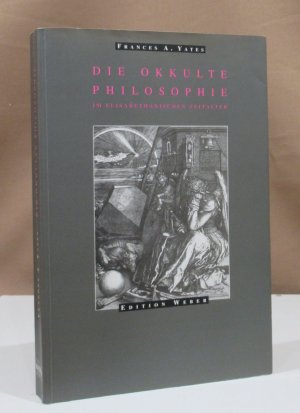 Die okkulte Philosophie im elisabethanischen Zeitalter. Aus dem Englischen von Adelheid Falbe.