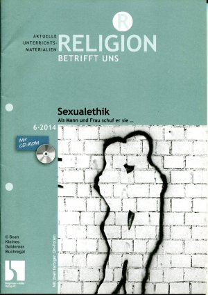 gebrauchtes Buch – Kall, Alfred - pädagogisch-didaktische Fachzeitschrift – Religion betrifft uns 6/2014: SEXUALETHIK - Als Mann und Frau schuf er sie... / mit Heft-CD + zwei OH-Folien