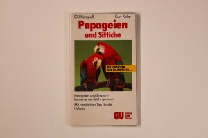 PAPAGEIEN UND SITTICHE. Kennenlernen leicht gemacht