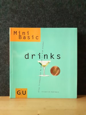 gebrauchtes Buch – Friedrich Bohlmann – Drinks * Alles Trinkbare von No über Low bis High Alkohol