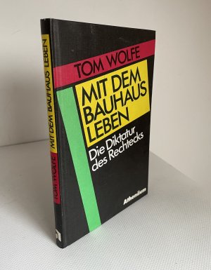 Mit dem Bauhaus leben. Die Diktatur des Rechtecks.