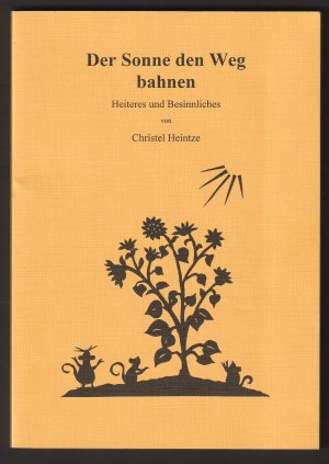 Der Sonne den Weg bahnen. Heiteres und Besinnliches