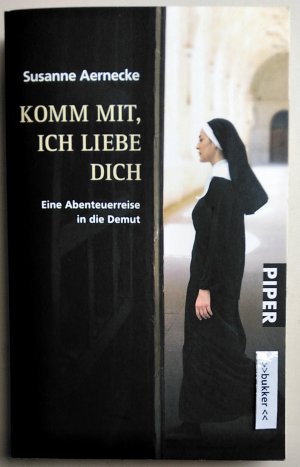 gebrauchtes Buch – Susanne Aernecke – Komm mit, ich liebe dich - Eine Abenteuerreise in die Demut