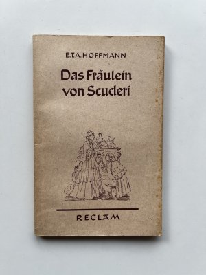 Das Fräulein von Scuderi, Erzählung aus dem Zeitalter Ludwigs XIV.